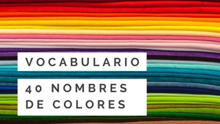 Vocabulario: 40 nombres de colores | La pgina del espaol