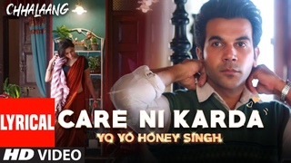 Chhalaang: Care Ni Karda (Lyrical) Rajkummar R, Nushrratt B | Yo Yo Honey Singh, Alfaaz, Hommie D